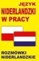 Język niderlandzki w pracy. Rozmówki niderlandzkie - tantis.pl