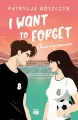 I Want to Forget. Chcę zapomnieć - tantis.pl