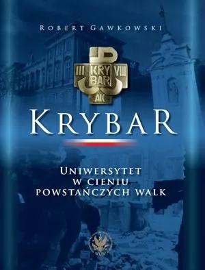 Krybar. Uniwersytet w cieniu powstańczych walk - tantis.pl