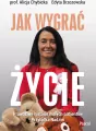 Jak wygrać życie. Prawdziwe historie pacjentów Przylądka Nadziei - tantis.pl