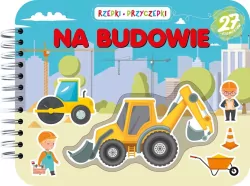Rzepki-przyczepki. Na budowie
