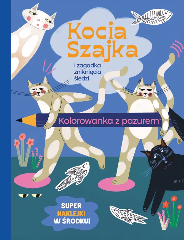 Kocia Szajka i zagadka zniknięcia.. Kolorowanka - tantis.pl