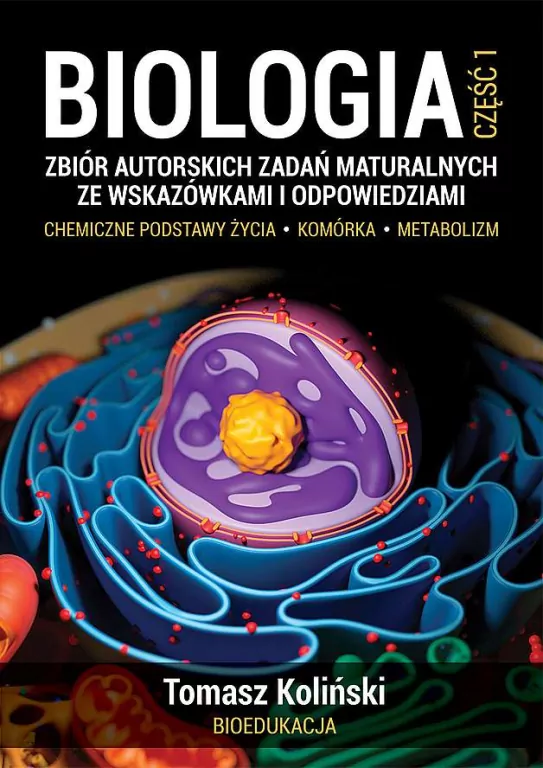 Biologia. Zbiór autorskich zadań maturalnych. Cz.1 - tantis.pl
