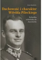 Duchowość i charakter Witolda Pileckiego