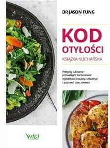 Kod otyłości. Książka kucharska dla zdrowia - tantis.pl