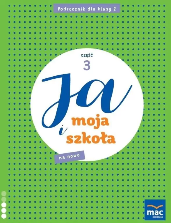 Ja i Moja Szkoła na nowo SP 2 podręcznik cz.3 - tantis.pl