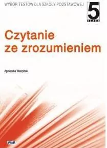 Czytanie ze zrozumieniem. Klasa 5. Wybór testów dla szkoły podstawowej - tantis.pl