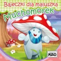Muchomorek. Bajeczki dla maluszka - tantis.pl