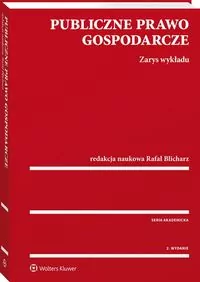 Publiczne prawo gospodarcze. Zarys wykładu, 2 wyd. - tantis.pl