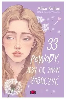 33 powody, żeby cię znów zobaczyć. Wracać do ciebie. Tom 1 - tantis.pl