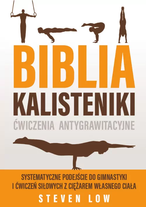 Biblia Kalisteniki ćwiczenia antygrawitacyjne - tantis.pl
