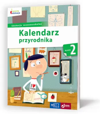 Kalendarz przyrodnika. Klasa 2. Edukacja wczesnoszkolna. Owocna edukacja