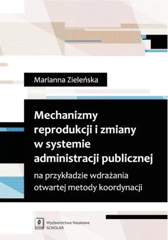 Mechanizmy reprodukcji i zmiany w systemie administracji publicznej - tantis.pl