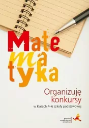 Matematyka. Organizuję konkursy w klasach 4-6 szkoły podstawowej