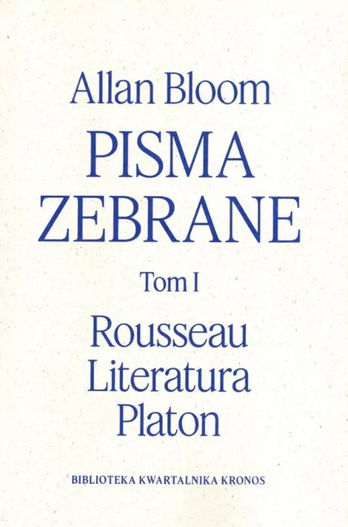 Pisma zebrane T.1 Rousseau - Literatura - Platon - tantis.pl