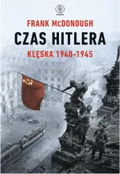 Czas Hitlera. Klęska 1940-1945. Tom 2