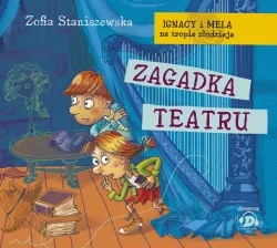 Zagadka teatru. Ignacy i Mela na tropie złodzieja. Audiobook