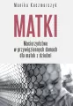 Matki. Macierzyństwo w przywięziennych domach... - tantis.pl