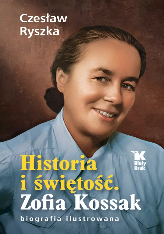 Historia i świętość. Zofia Kossak biografia ilust. - tantis.pl