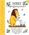 Dobry, przyjazny świat. Książka o dobroci - tantis.pl