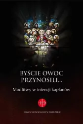 Byście owoc przynosili... Modlitwy w intencji kapłanów