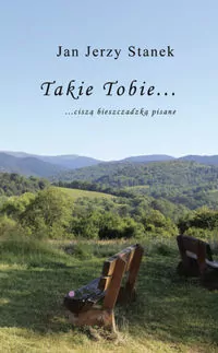 Takie Tobie... ciszą bieszczadzką pisane - tantis.pl