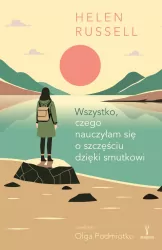 Wszystko, czego nauczyłam się o szczęściu dzięki smutkowi
