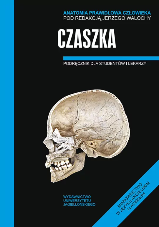 Czaszka. Anatomia prawidłowa człowieka. Podręcznik dla studentów i lekarzy - tantis.pl