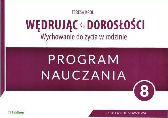 Wędrując ku dorosłości. Wychowanie do życia w rodzinie 8. Program nauczania - tantis.pl