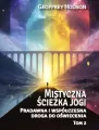 Mistyczna ścieżka jogi. Pradawna i współ... T.2 - tantis.pl