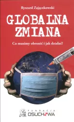 Globalna zmiana. Co musimy obronić i jak działać?