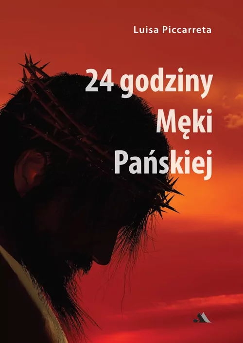 24 godziny Męki Pańskiej - tantis.pl