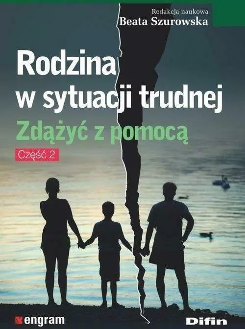 Rodzina w sytuacji trudnej. Zdążyć z pomocą. Cz.2 - tantis.pl