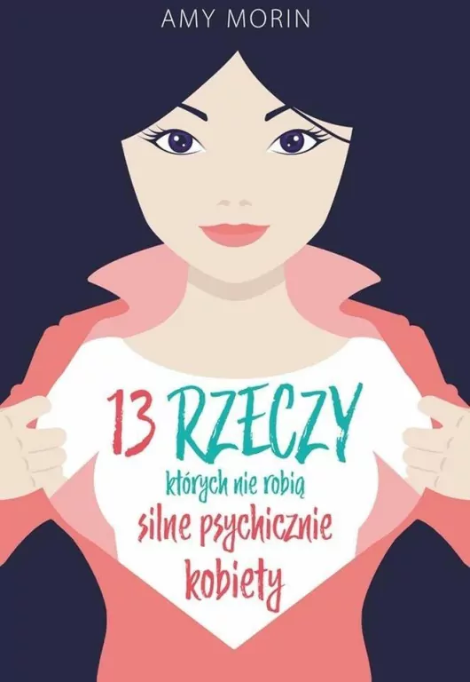 13 rzeczy, których nie robią silne psychicznie kobiety - tantis.pl