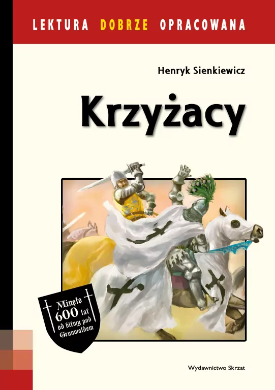 Krzyżacy wyd. 2017 Lektura dobrze opracowana - tantis.pl