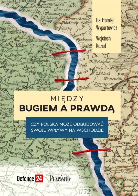 Między Bugiem a prawdą. Czy Polska może odbudować swoje wpływy na Wschodzie - tantis.pl
