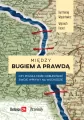 Między Bugiem a prawdą. Czy Polska może odbudować swoje wpływy na Wschodzie - tantis.pl