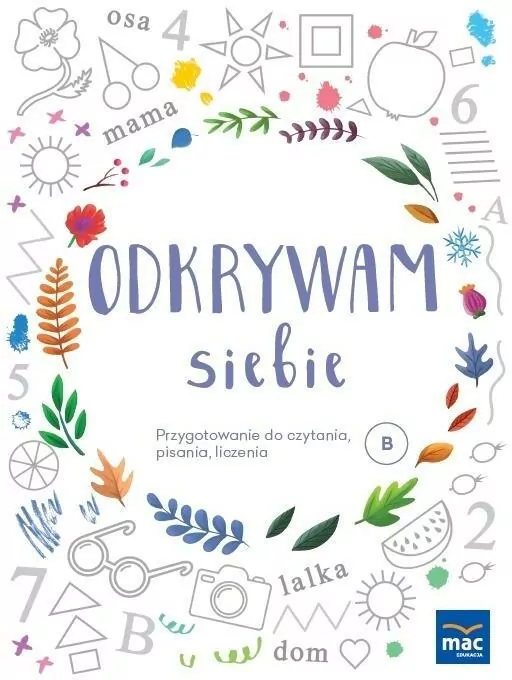 Odkrywam siebie. Przygotowanie do czytania, pisania, liczenia. Poziom B - tantis.pl