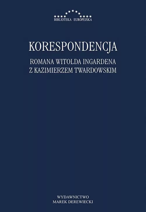 Korespondencja Romana Witolda Ingardena z Kazimierzem Twardowskim. Biblioteka Europejska - tantis.pl