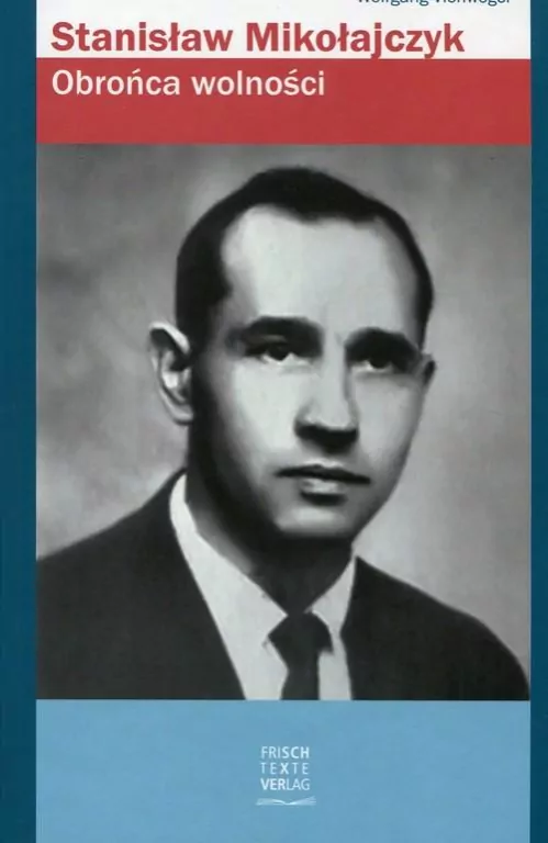 Stanisław Mikołajczyk. Obrońca wolności - tantis.pl