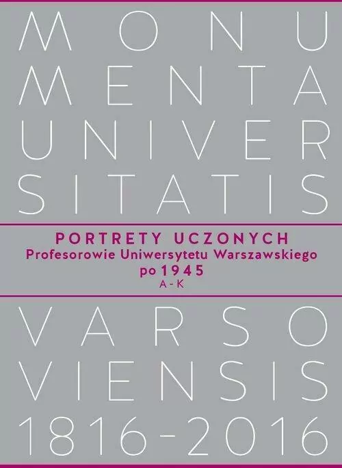 Portrety Uczonych. Profesorowie Uniwersytetu Warszawskiego po 1945. A - K - tantis.pl