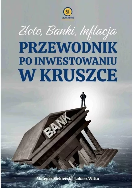 Złoto, banki, inflacja. Przewodnik po inwestowaniu w kruszce - tantis.pl
