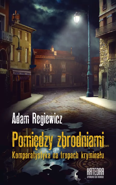 Pomiędzy zbrodniami. Komparatystyka na tropach... - tantis.pl