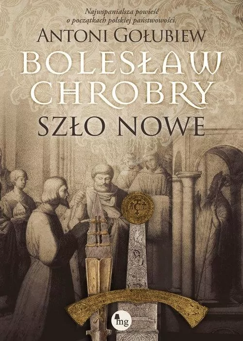 Szło nowe. Bolesław Chrobry. Tom 2 - tantis.pl