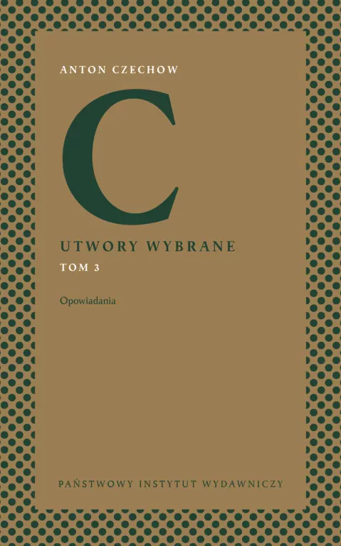 Anton Czechow. Utwory wybrane T.3 Opowiadania - tantis.pl