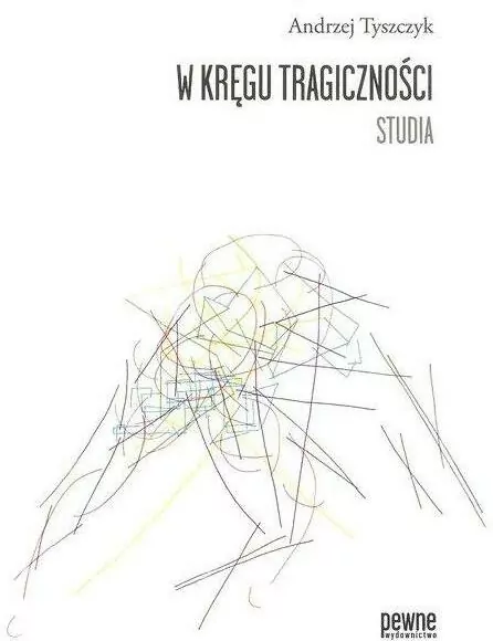 W kręgu tragiczności Studia - tantis.pl