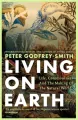 Living on Earth. Life, Consciousness and the Making of the Natural World wer. angielska - tantis.pl