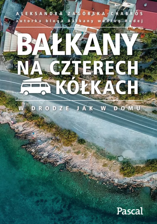 Bałkany na czterech kółkach. W drodze jak w domu - tantis.pl