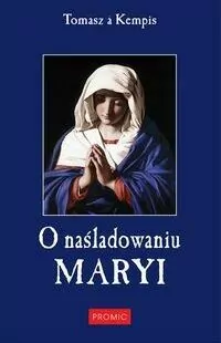 O naśladowaniu Maryi - tantis.pl