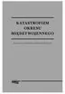 Katastrofizm okresu międzywojennego - tantis.pl